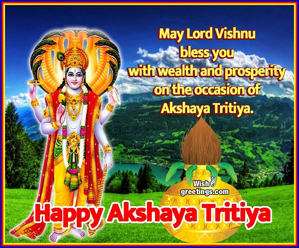 Happy Akshaya Trithiya – May Lord Vishnu Bless You