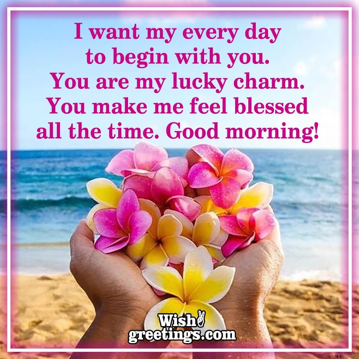 Good Morning You Are My Lucky Charm